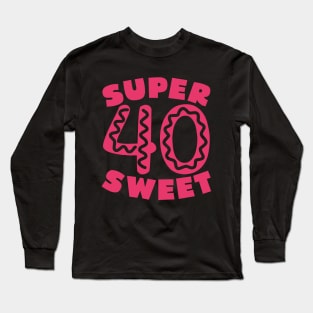 Super Sweet 40 Donut Long Sleeve T-Shirt